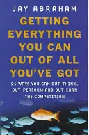 Mindent kihozni abból, amid van - Mit tegyél, ha nehéz idők járnak? - Getting Everything You Can Out Of All You've Got - What to Do When Times are Tough