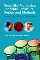 Drogszerű tulajdonságok: Fogalmak, szerkezettervezés és módszerek az admétól a toxicitás optimalizálásáig - Drug-Like Properties: Concepts, Structure Design and Methods from Adme to Toxicity Optimization