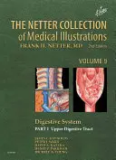 The Netter Collection of Medical Illustrations: Emésztőrendszer: I. rész - Az emésztőrendszer felső szakasza - The Netter Collection of Medical Illustrations: Digestive System: Part I - The Upper Digestive Tract