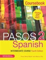 Pasos 2 (negyedik kiadás): Spanyol középfokú tanfolyam: Coursebook - Pasos 2 (Fourth Edition): Spanish Intermediate Course: Coursebook