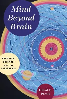 Mind Beyond Brain: Buddhizmus, tudomány és a paranormális jelenségek - Mind Beyond Brain: Buddhism, Science, and the Paranormal