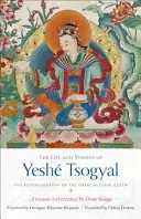 Yesh Tsogyal élete és víziói: A nagy bölcsesség királynőjének önéletrajza - The Life and Visions of Yesh Tsogyal: The Autobiography of the Great Wisdom Queen