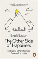 A boldogság másik oldala - Az élet félelem nélküli megközelítésének elfogadása - Other Side of Happiness - Embracing a More Fearless Approach to Living