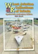 Nagy-Britannia elveszett repülési gyűjteményei - Lost Aviation Collections of Britain