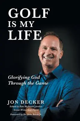 A golf az életem: Isten dicsőítése a játékon keresztül - Golf Is My Life: Glorifying God Through the Game