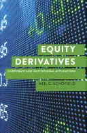 Részvényszármazékok: Vállalati és intézményi alkalmazások - Equity Derivatives: Corporate and Institutional Applications