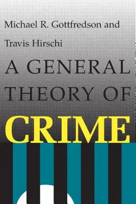 A bűnözés általános elmélete - A General Theory of Crime