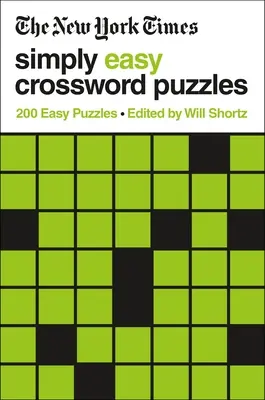 The New York Times Simply Easy Crossword Puzzles: 200 könnyű rejtvény: 200 egyszerű rejtvény - The New York Times Simply Easy Crossword Puzzles: 200 Easy Puzzles