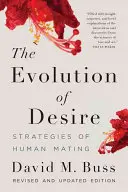 A vágy evolúciója: Az emberi párválasztás stratégiái - The Evolution of Desire: Strategies of Human Mating