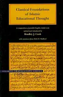 Az iszlám oktatási gondolkodás klasszikus alapjai: Párhuzamos angol-arab szövegek gyűjteménye - Classical Foundations of Islamic Educational Thought: A Compendium of Parallel English-Arabic Texts