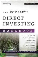 A teljes közvetlen befektetés kézikönyve: Útmutató családi irodák, minősített vásárlók és akkreditált befektetők számára - The Complete Direct Investing Handbook: A Guide for Family Offices, Qualified Purchasers, and Accredited Investors