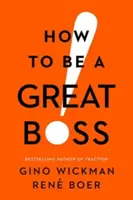 Hogyan legyünk nagyszerű főnök - How to Be a Great Boss