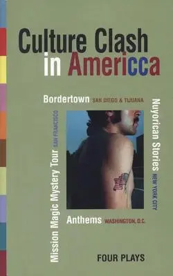 Kulturális összecsapás Amerikában: Bordertown/Nuyorican Stories/Mission Magic Mystery Tour/Anthems - Culture Clash in America: Bordertown/Nuyorican Stories/Mission Magic Mystery Tour/Anthems