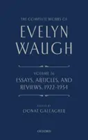 Evelyn Waugh összes művei: Essays, Articles, and Reviews 1922-1934: Kötet 26. - The Complete Works of Evelyn Waugh: Essays, Articles, and Reviews 1922-1934: Volume 26