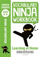 Szókincsnindzsa munkafüzet 8-9 éveseknek - Szókincsgyűjtő feladatok a felzárkóztatás és az otthoni tanulás támogatására. - Vocabulary Ninja Workbook for Ages 8-9 - Vocabulary activities to support catch-up and home learning