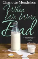 Amikor rosszak voltunk - Egy regény - When We Were Bad - A Novel