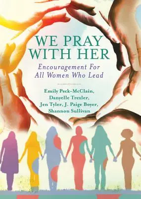 Imádkozunk vele: Bátorítás minden vezető nőnek - We Pray with Her: Encouragement for All Women Who Lead