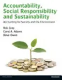 Elszámoltathatóság, társadalmi felelősségvállalás és fenntarthatóság: A társadalom és a környezet elszámoltatása - Accountability, Social Responsibility and Sustainability: Accounting for Society and the Environment