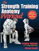 Az erőnléti edzés anatómiai edzés: Kezdő erő testsúlyos edzéssel és minimális felszereléssel - The Strength Training Anatomy Workout: Starting Strength with Bodyweight Training and Minimal Equipment