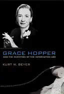 Grace Hopper és az információs korszak feltalálása - Grace Hopper and the Invention of the Information Age