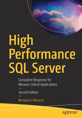 Nagy teljesítményű SQL Server: Konzisztens válasz a küldetéskritikus alkalmazásokhoz - High Performance SQL Server: Consistent Response for Mission-Critical Applications