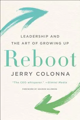 Reboot: Leadership and the Art of Growing Up