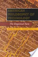 Az amerikai technológia filozófiája: Az empirikus fordulat - American Philosophy of Technology: The Empirical Turn