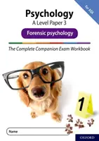 Complete Companions negyedik kiadás: 16-18: The Complete Companions: A Level Psychology: AQA: Paper 3 Exam Workbook for AQA: Forensic psychology - Complete Companions Fourth Edition: 16-18: The Complete Companions: A Level Psychology: Paper 3 Exam Workbook for AQA: Forensic psychology