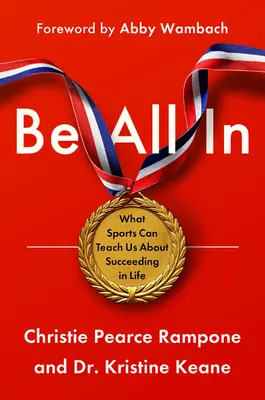 Be All in: Gyerekek nevelése a sportban és az életben való sikerre - Be All in: Raising Kids for Success in Sports and Life