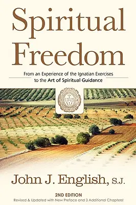 Spirituális szabadság: Az ignáci lelkigyakorlatok tapasztalatától a lelki vezetés művészetéig - Spiritual Freedom: From an Experience of the Ignatian Exercises to the Art of Spiritual Guidance