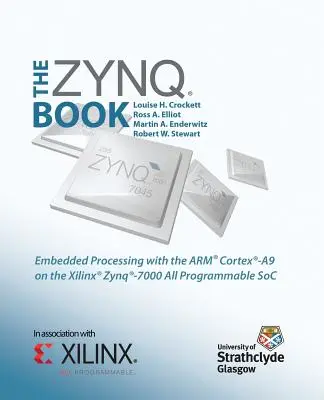 Kniha Zynq: Embedded Processing with the Arm Cortex-A9 on the Xilinx Zynq-7000 All Programmable Soc. - The Zynq Book: Embedded Processing with the Arm Cortex-A9 on the Xilinx Zynq-7000 All Programmable Soc