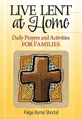 Élő böjt otthon: Napi imák és tevékenységek családok számára - Live Lent at Home: Daily Prayers and Activities for Families