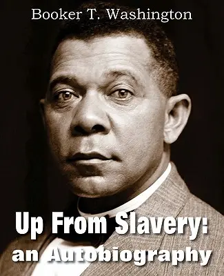 Up from Slavery: An Autobiography