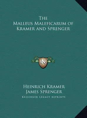 Kramer és Sprenger Malleus Maleficarum című könyve - The Malleus Maleficarum of Kramer and Sprenger