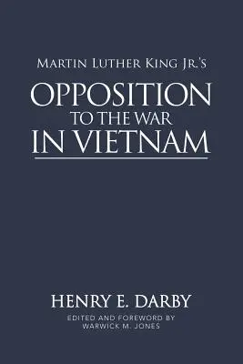 Martin Luther King Jr. ellenállása a vietnami háborúval szemben - Martin Luther King Jr.'s Opposition to the War in Vietnam