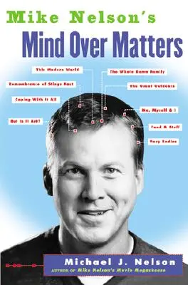 Mike Nelson: Mind over Matters - Mike Nelson's Mind over Matters