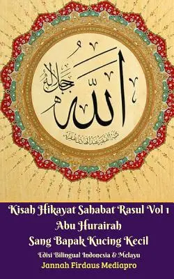 Kisah Hikayat Sahabat Rasul Vol 1 Abu Hurairah Sang Bapak Kucing Kecil Edisi Kétnyelvű kiadás - Kisah Hikayat Sahabat Rasul Vol 1 Abu Hurairah Sang Bapak Kucing Kecil Edisi Bilingual