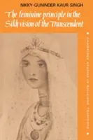 A női princípium a transzcendens szikh látásmódjában - The Feminine Principle in the Sikh Vision of the Transcendent