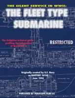 A második világháború csendes szolgálata: The Fleet Type Submarine - The Silent Service in WWII: The Fleet Type Submarine