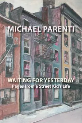 Waiting for Yesterday: Oldalak egy utcagyerek életéből - Waiting for Yesterday: Pages from a Street Kid's Life