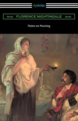 Megjegyzések az ápolásról: Mi az, és mi nem - Notes on Nursing: What It Is, and What It Is Not