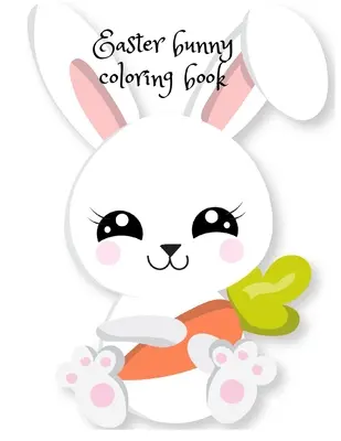 Húsvéti nyuszi színezőkönyv - Easter bunny coloring book