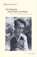 Robert Duncan: Duncan: The Collected Early Poems and Plays: The Collected Early Poems and Plays - Robert Duncan: The Collected Early Poems and Plays