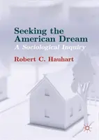 Az amerikai álom keresése: A Sociological Inquiry - Seeking the American Dream: A Sociological Inquiry