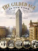 Az aranykor New Yorkban, 1870-1910 - The Gilded Age in New York, 1870-1910