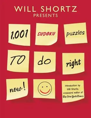 Will Shortz bemutatja az 1,001 Sudoku rejtvényt, amit most rögtön meg kell oldani. - Will Shortz Presents 1,001 Sudoku Puzzles to Do Right Now