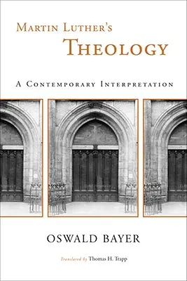 Luther Márton teológiája: Luther Luther Luther: A Contemporary Interpretation: A Contemporary Interpretation - Martin Luther's Theology: A Contemporary Interpretation