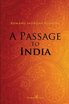 Egy út Indiába (Wisehouse Classics Edition) - A Passage to India (Wisehouse Classics Edition)