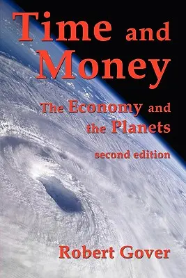 Idő és pénz: A gazdaság és a bolygók (második kiadás) - Time and Money: The Economy and the Planets (second edition)