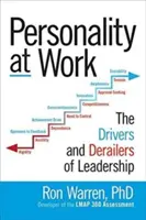 Személyiség a munkahelyen: A vezetés mozgatórugói és kisiklatói - Personality at Work: The Drivers and Derailers of Leadership